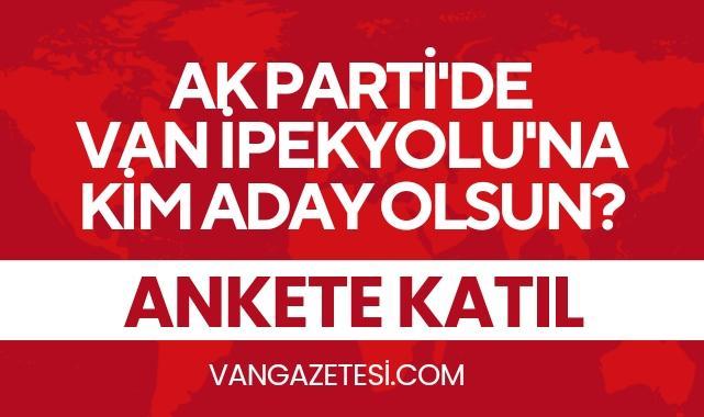 Ak Parti De Van Pekyolu Na Kim Aday Olsun Ankete Kat L Van Haber